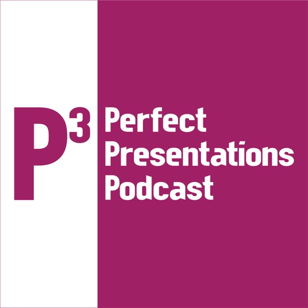 P3 - The Perfect Presentations Podcast