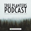 Tree Planters: A podcast about change for a better world artwork