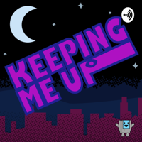 Keeping Me Up podcast