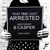 That Time I Got Arrested artwork