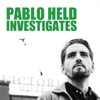 Pablo Held Investigates