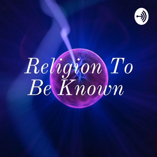 Religion To Be Known Artwork