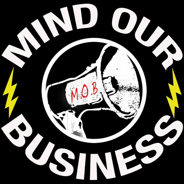 Mind Our Business Podcast