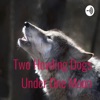 Two Dogs Howling Under One Moon artwork