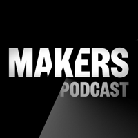 MAKERS Podcast podcast