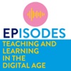 EPisodes: Teaching and Learning in the Digital Age artwork