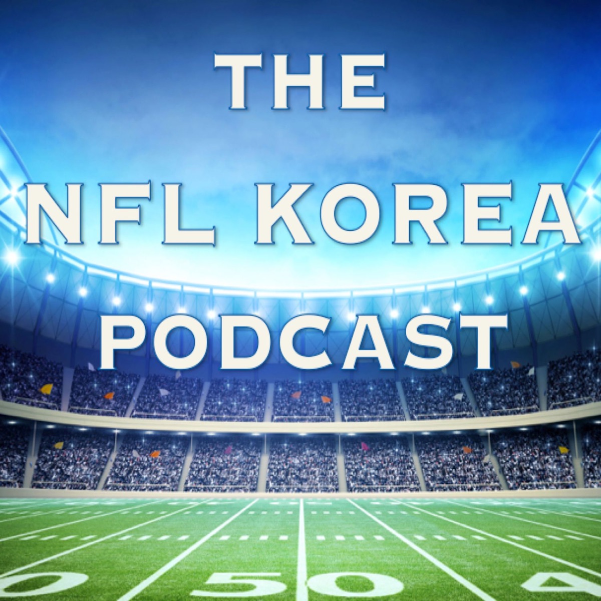 the NFL Korea Podcast Podcast Podtail