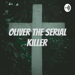 Oliver the Serial Killer 