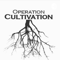 Operation Cultivation podcast