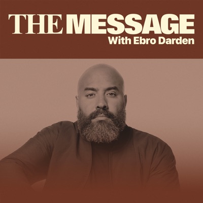 The Message with Ebro Darden