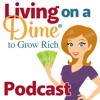 Living On A Dime To Grow Rich Podcast artwork
