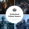Brotherhood without Manners - A Game of Thrones podcast artwork