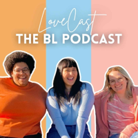 LoveCast The BL Podcast podcast