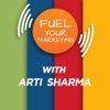 Fuel Your Marketing Podcast with Arti Sharma| Marketing Podcast for CEO's, Business Owners, Entrepreneurs and Modern Marketers artwork