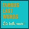 Famous Last Words: Let's Talk Music! artwork