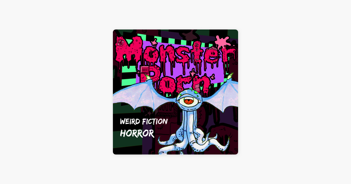 ‎monster Porn Weird Fiction And Horror Podcast On Apple Podcasts