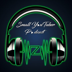 The Small YouTuber Podcast - Find Awesome Small YouTube Channels