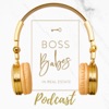 Boss Babes in Real Estate's Podcast artwork