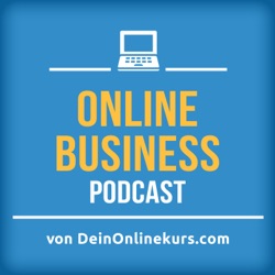 ONLINE BUSINESS PODCAST | Onlinekurse | Geld verdienen | Online-Trainer sein