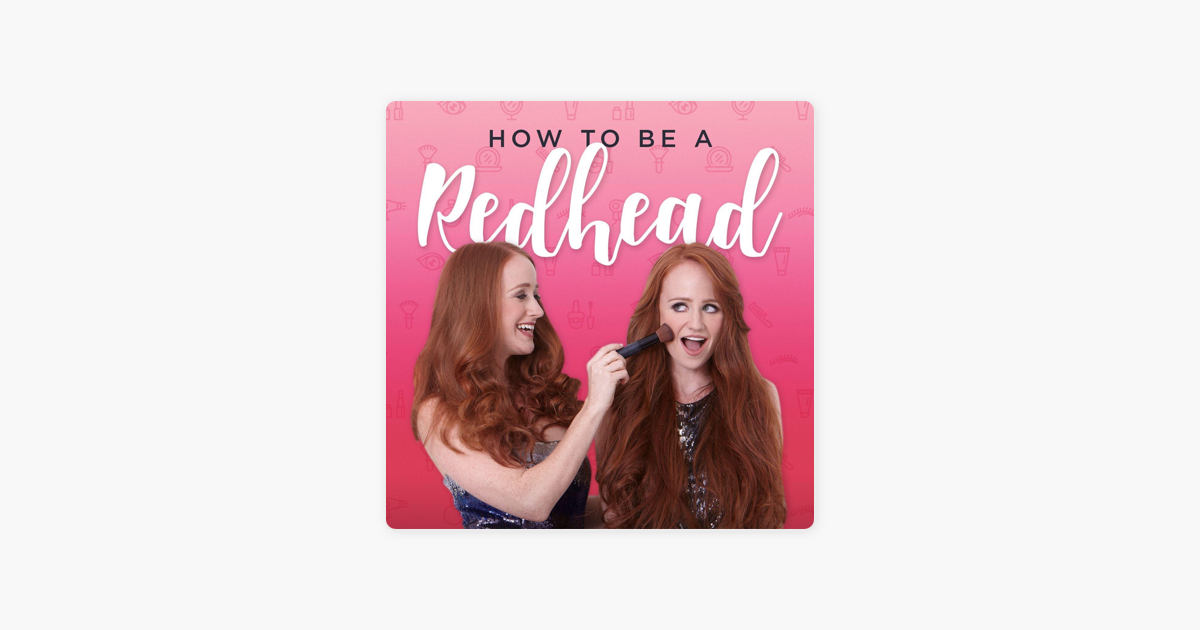 ‎how To Be A Redhead On Apple Podcasts