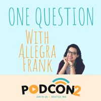 One Question, With Allegra Frank podcast