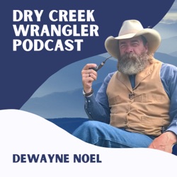 Dry Creek Wrangler Podcast