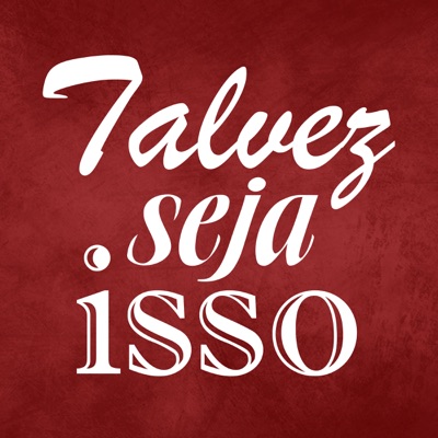 Talvez seja isso Talvez seja isso