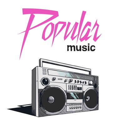 Popular Music: The Podcast Popular Music: The Podcast