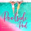 Poolside Pod with Jenny and Alexis artwork