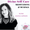 Divinely Aligned Meditations & Musings with Elena Lipson