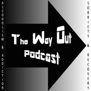 The Way Out | A Sobriety & Recovery Podcast