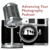 Advancing Your Photography Podcast artwork