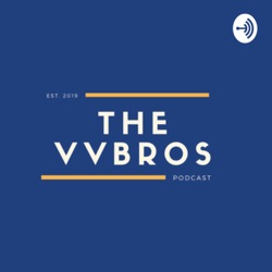 THE VVBROS PODCAST