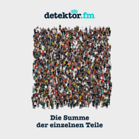 detektor.fm-Podcast | Summe der einzelnen Teile podcast