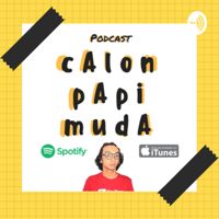 Calon Papi Muda podcast
