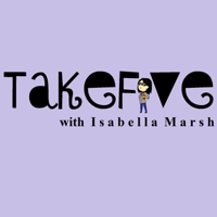 TAKE5 with Isabella Marsh podcast
