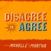 Disagree To Agree with Michelle Biloon and Martha Kelly artwork