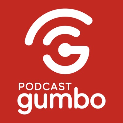 Podcast Gumbo Podcast Gumbo