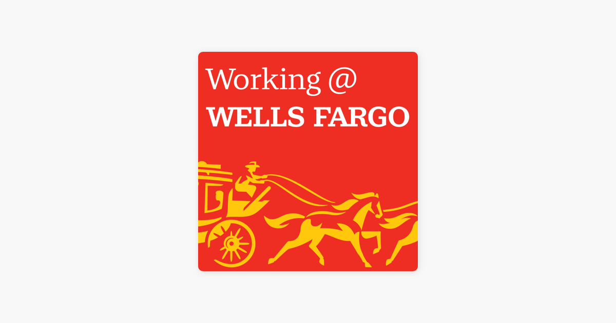 ‎Working at Wells Fargo on Apple Podcasts