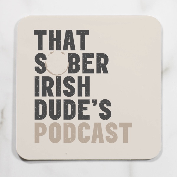That Sober Irish Dude's Podcast