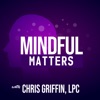 Mindful Matters w Chris Griffin, LPC & Burke Lewis artwork