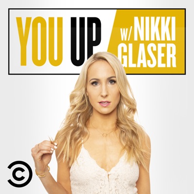 You Up with Nikki Glaser You Up with Nikki Glaser