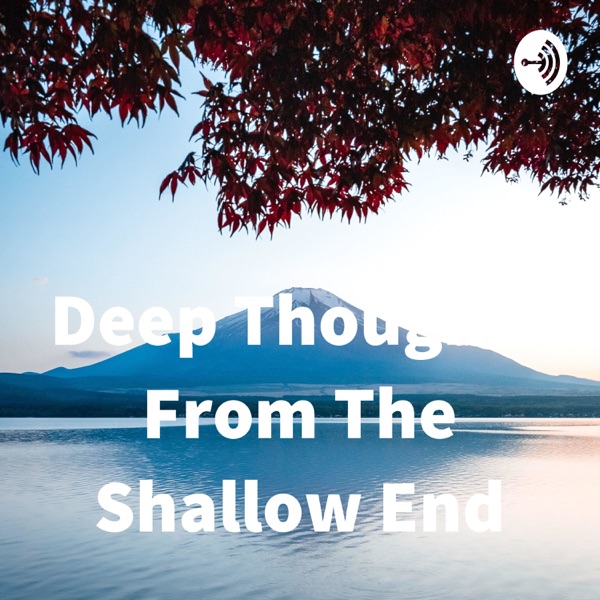 Deep Thoughts From The Shallow End Artwork