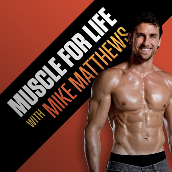 Muscle For Life with Mike Matthews