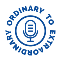 Ordinary To Extraordinary podcast