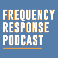 Frequency Response podcast