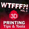 WTFFF?! 3D Printing Podcast Volume Three: 3D Print Tips | 3D Print Tools | 3D Start Point artwork