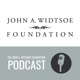 The John A. Widtsoe Foundation Podcast