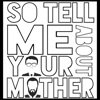 So, Tell Me About Your Mother artwork