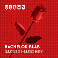 Bleav in Bachelor Blab with Jackie Maroney podcast